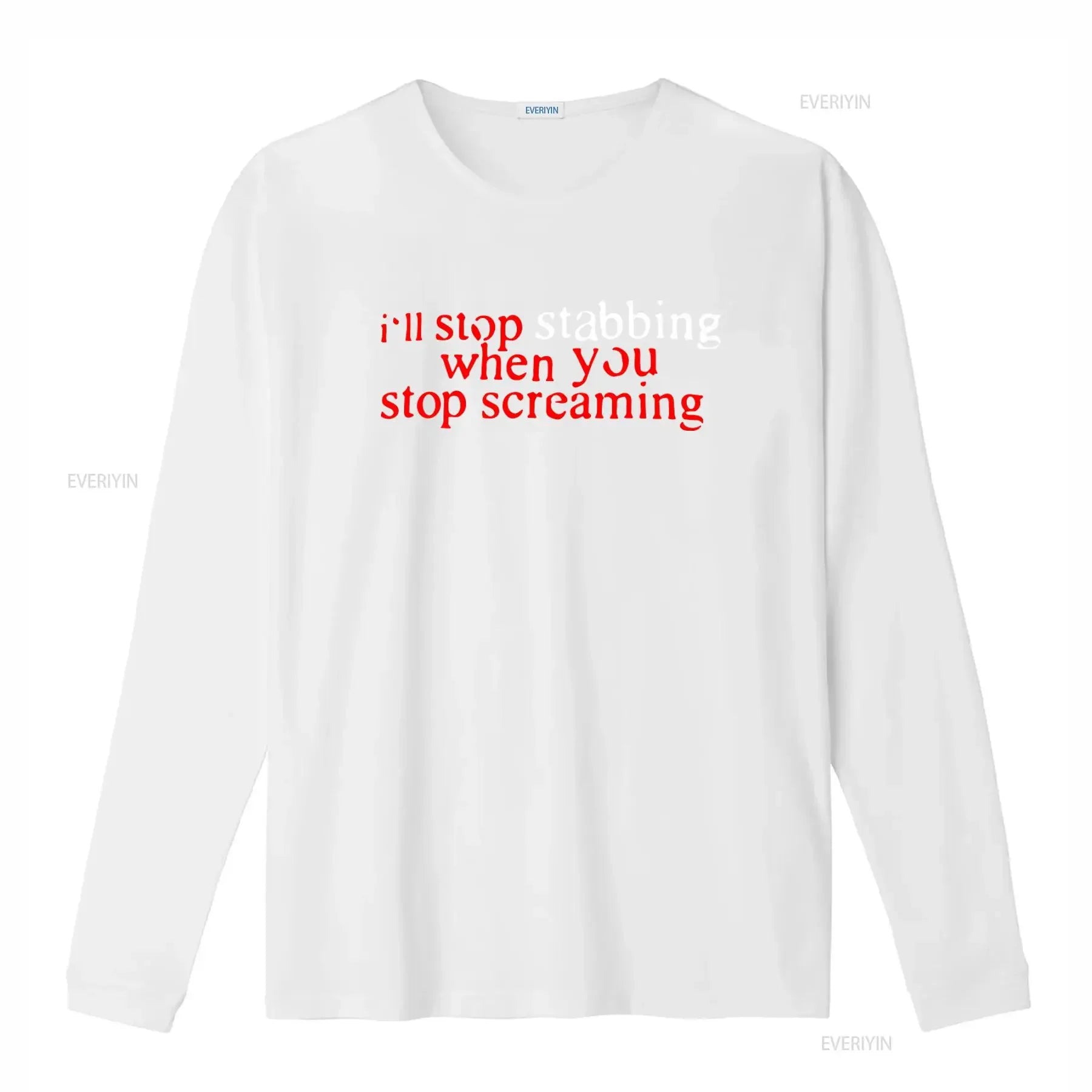 “I’ll Stop Stabbing When You Stop Screaming” T-Shirt